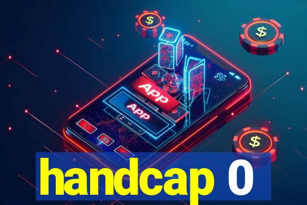 handcap 0