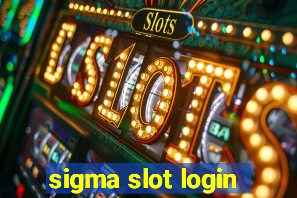 sigma slot login