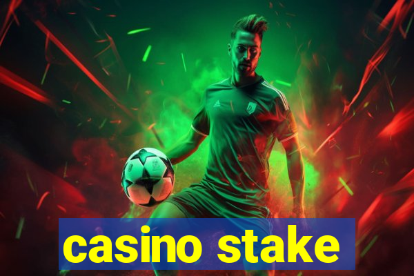 casino stake