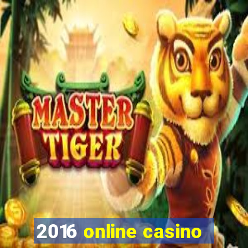 2016 online casino