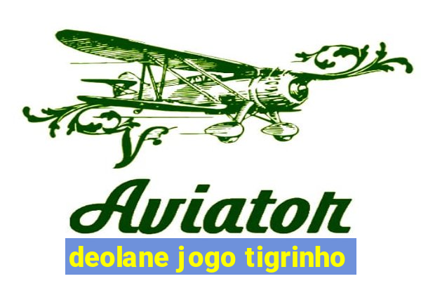 deolane jogo tigrinho