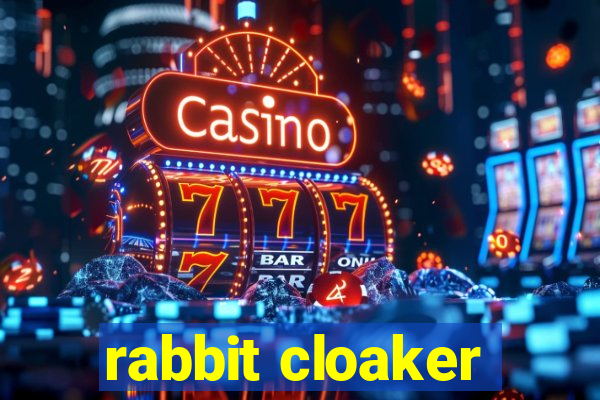 rabbit cloaker