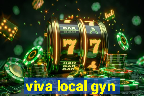 viva local gyn