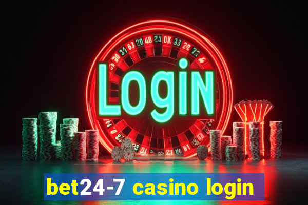 bet24-7 casino login