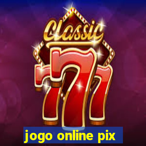 jogo online pix