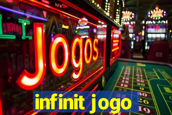 infinit jogo