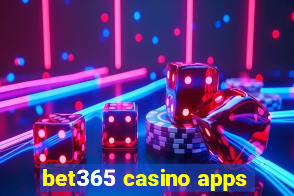 bet365 casino apps