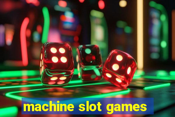 machine slot games