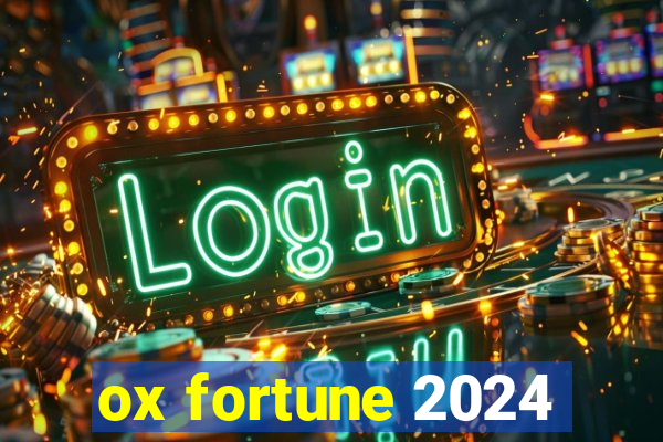 ox fortune 2024