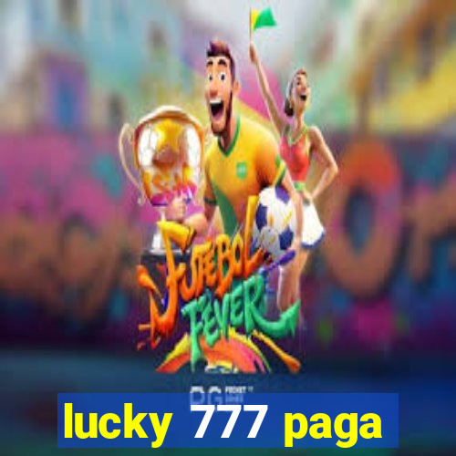 lucky 777 paga