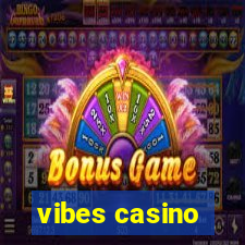 vibes casino