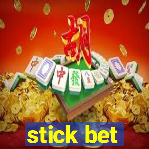 stick bet