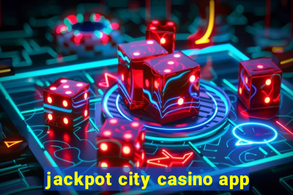 jackpot city casino app