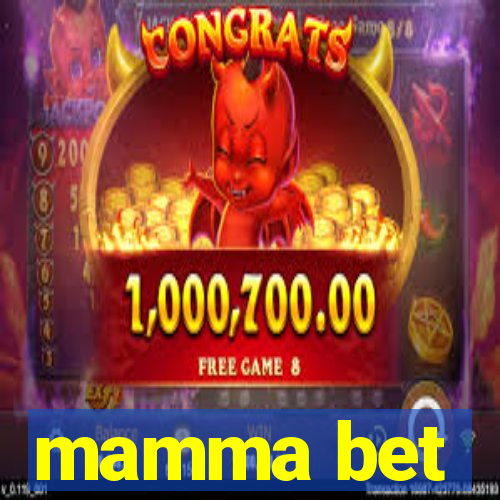 mamma bet