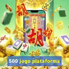 500 jogo plataforma