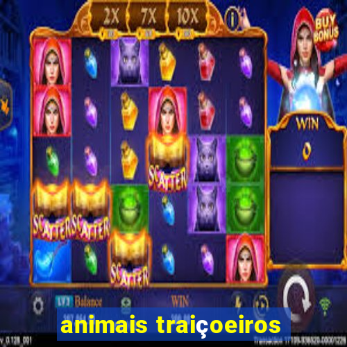 animais traiçoeiros