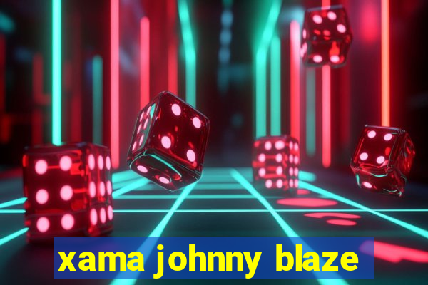 xama johnny blaze