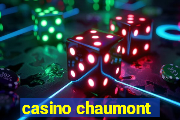 casino chaumont