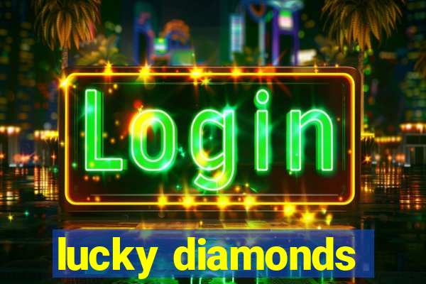 lucky diamonds