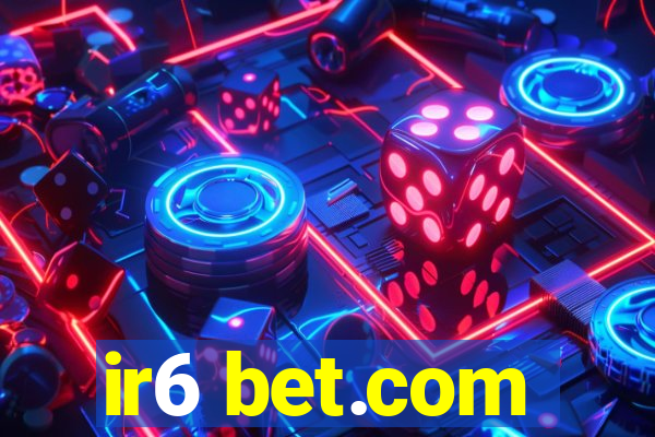 ir6 bet.com