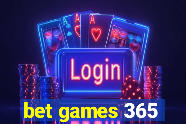 bet games 365