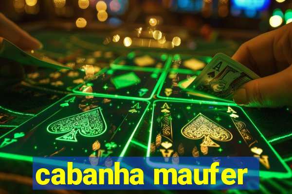 cabanha maufer