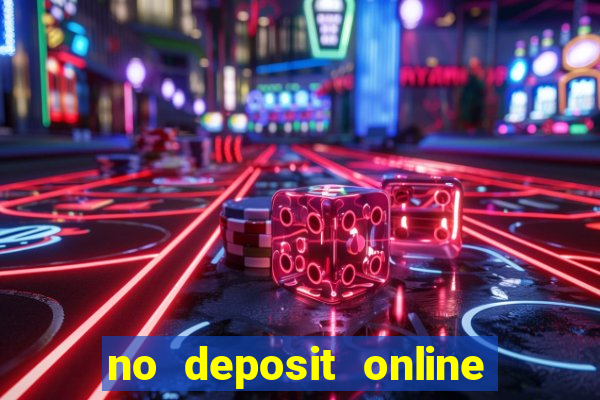 no deposit online casino bonuses