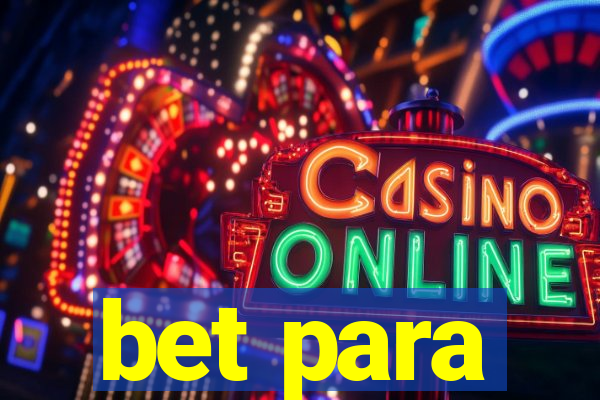 bet para