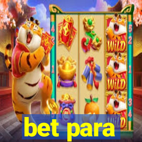 bet para