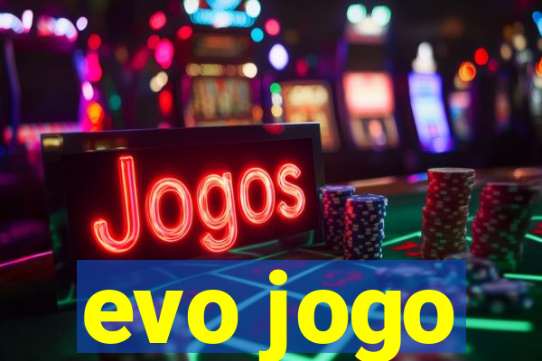 evo jogo