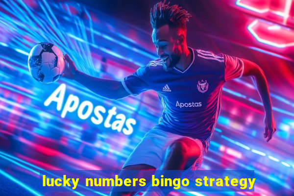 lucky numbers bingo strategy