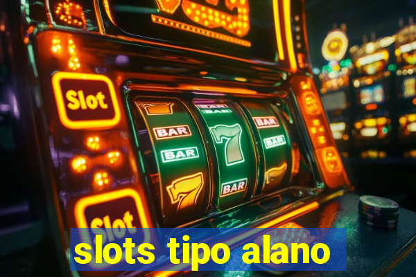 slots tipo alano