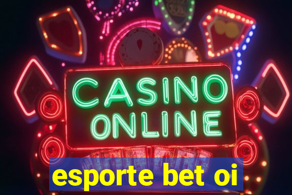 esporte bet oi