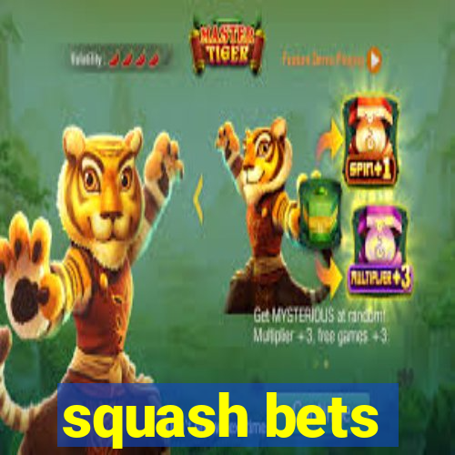 squash bets