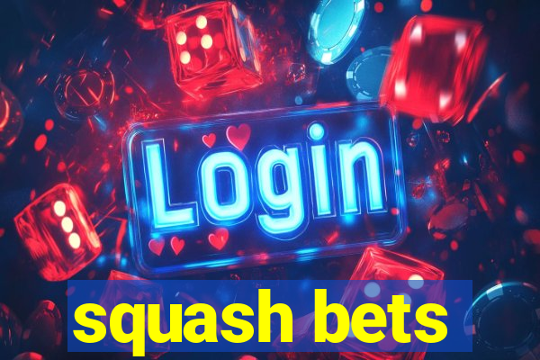 squash bets