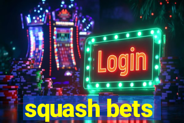 squash bets