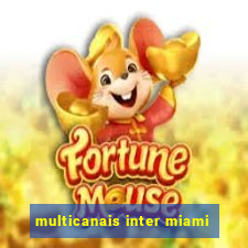 multicanais inter miami