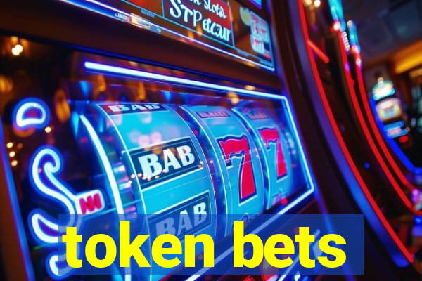 token bets