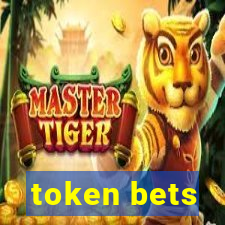 token bets