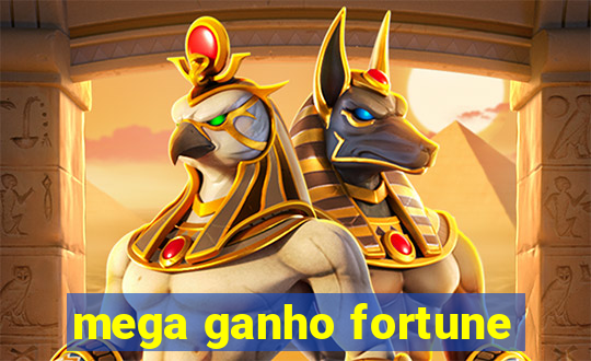 mega ganho fortune