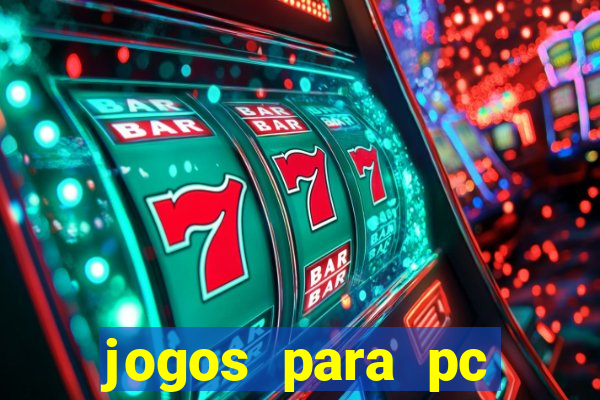 jogos para pc fraco torrent