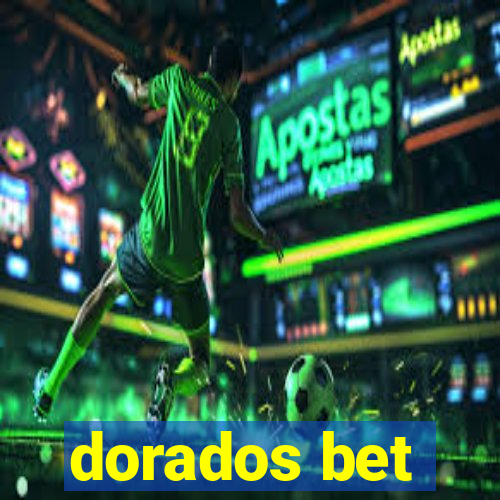 dorados bet