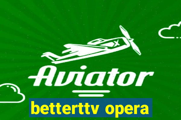 betterttv opera