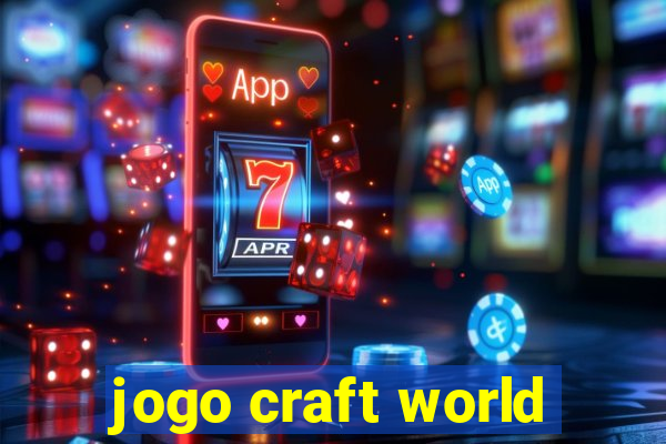 jogo craft world