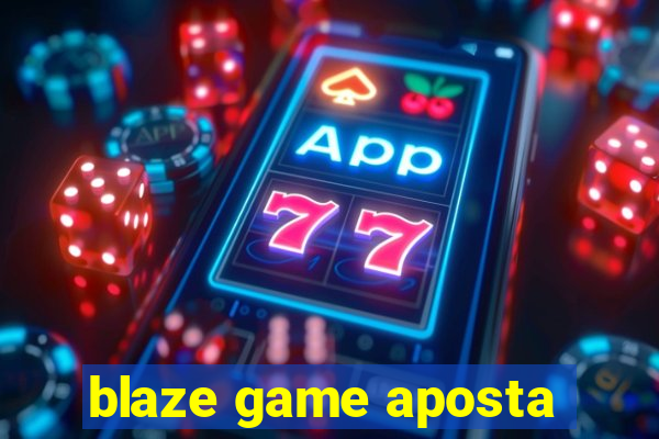 blaze game aposta