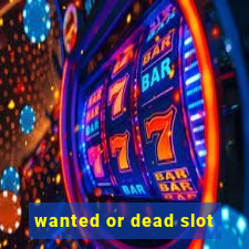 wanted or dead slot