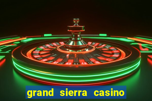 grand sierra casino reno nevada