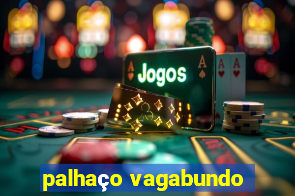 palhaço vagabundo