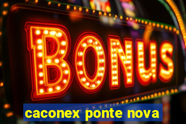 caconex ponte nova