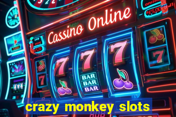 crazy monkey slots